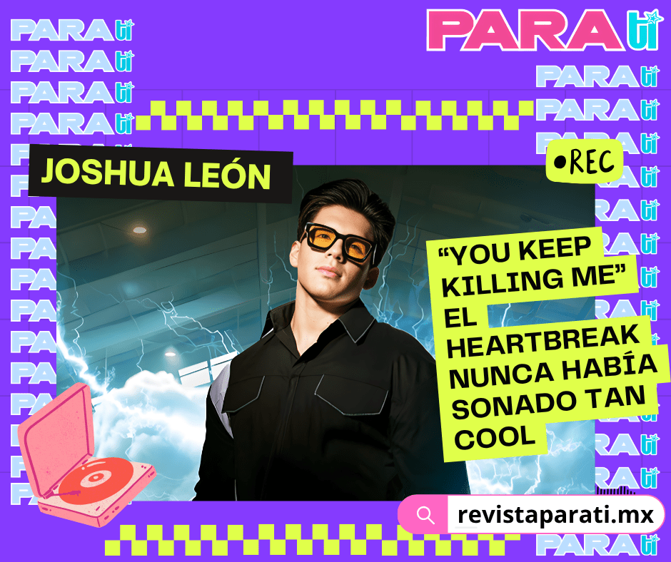 JOSHUA LEÓN CON “YOU KEEP KILLING ME” EL HEARTBREAK NUNCA HABÍA SONADO TAN&nbsp;COOL