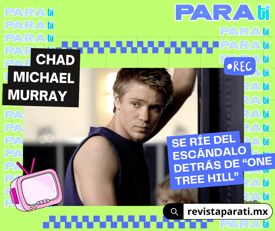 CHAD MICHAEL MURRAY SE RÍE DEL ESCÁNDALO DETRÁS DE “ONE TREE&nbsp;HILL”
