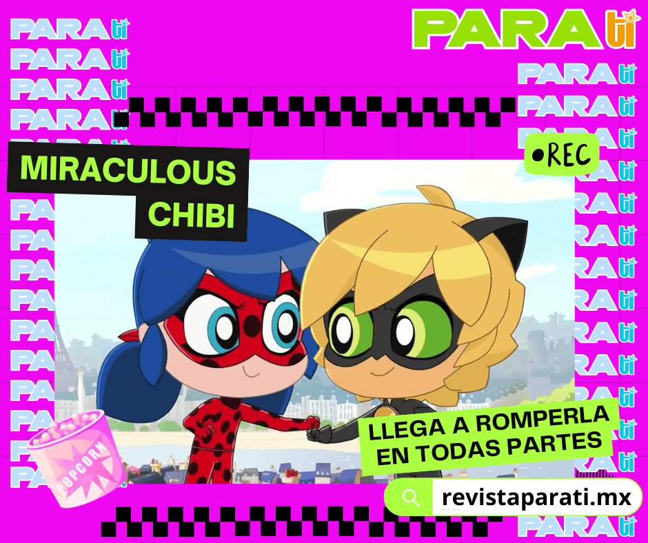 MIRACULOUS CHIBI LLEGA A ROMPERLA EN TODAS&nbsp;PARTES