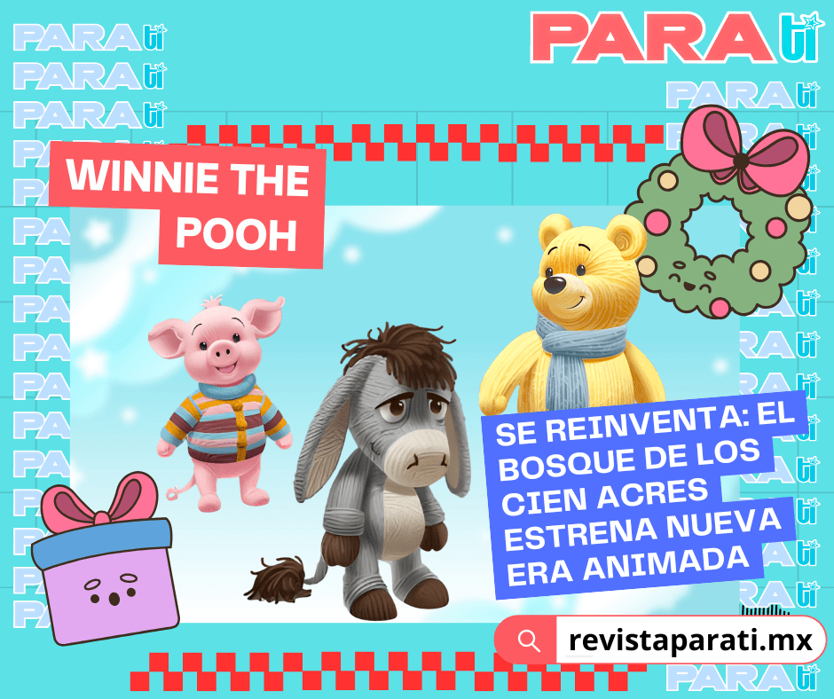 WINNIE THE POOH SE REINVENTA: EL BOSQUE DE LOS CIEN ACRES ESTRENA NUEVA ERA&nbsp;ANIMADA