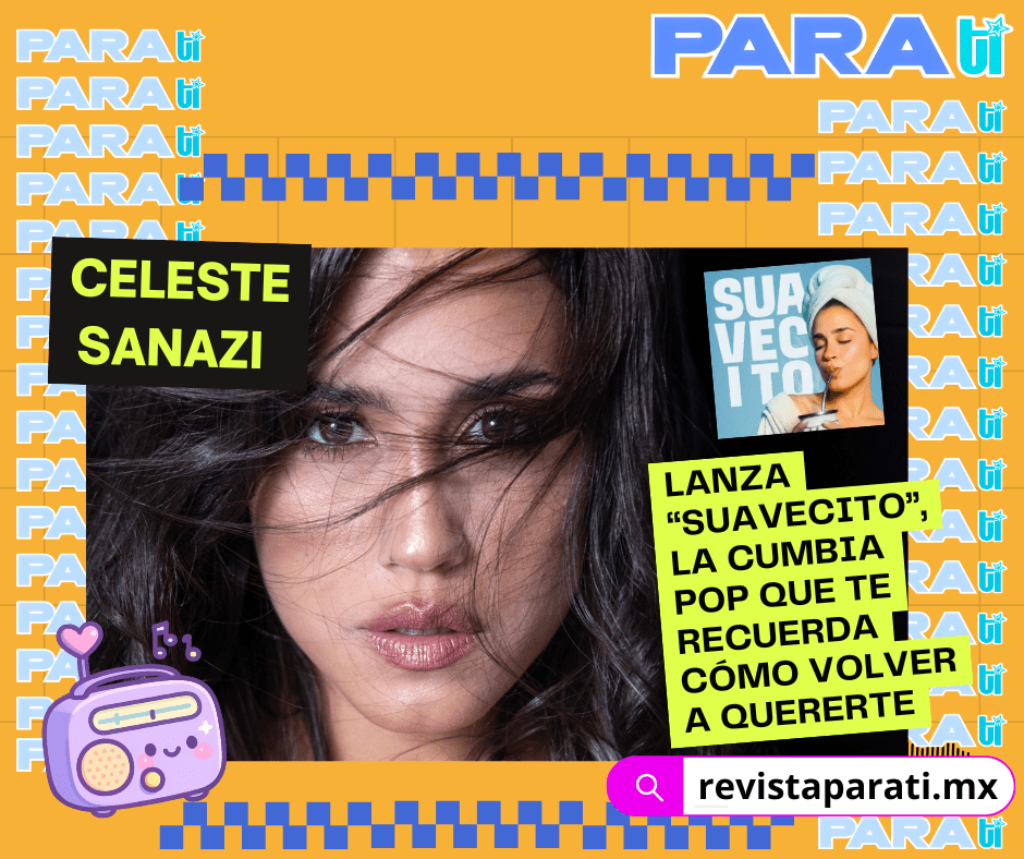 CELESTE SANAZI LANZA “SUAVECITO”, LA CUMBIA POP QUE TE RECUERDA CÓMO VOLVER A&nbsp;QUERERTE