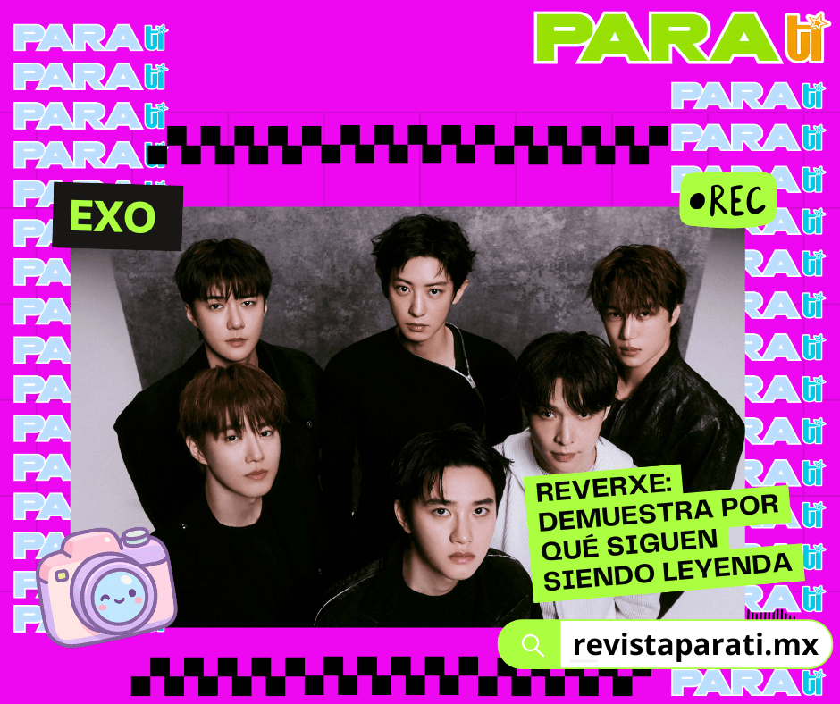 REVERXE DE EXO: EL REGRESO QUE DEMUESTRA POR QUÉ SIGUEN SIENDO&nbsp;LEYENDA