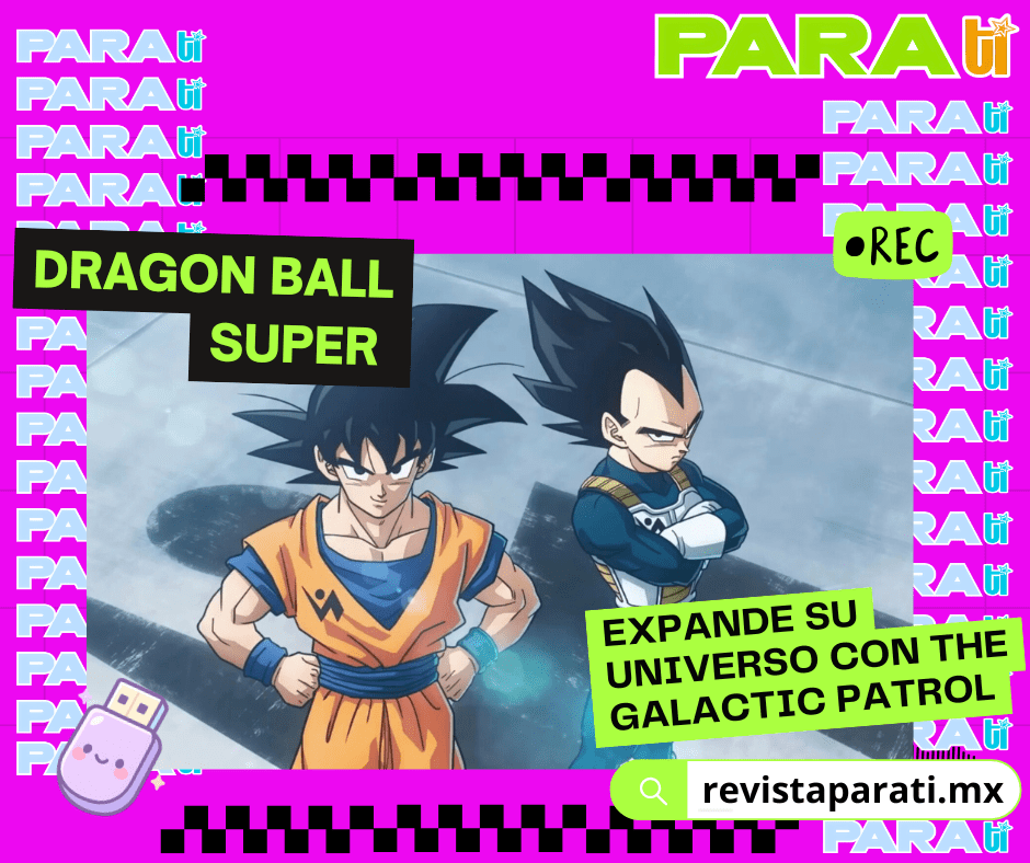 DRAGON BALL SUPER EXPANDE SU UNIVERSO CON THE GALACTIC&nbsp;PATROL