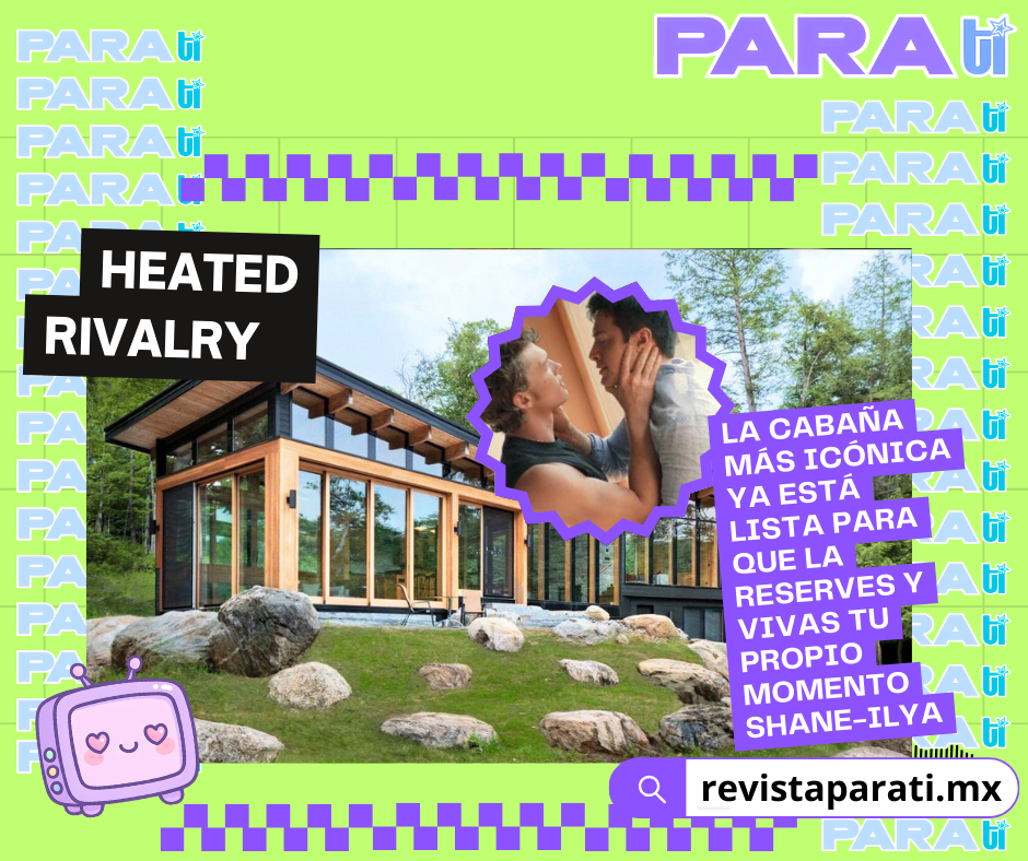 ¡ALERTA TOTAL! LA CABAÑA MÁS ICÓNICA DE HEATED RIVALRY YA ESTÁ LISTA PARA QUE LA RESERVES Y VIVAS TU PROPIO MOMENTO&nbsp;SHANE-ILYA