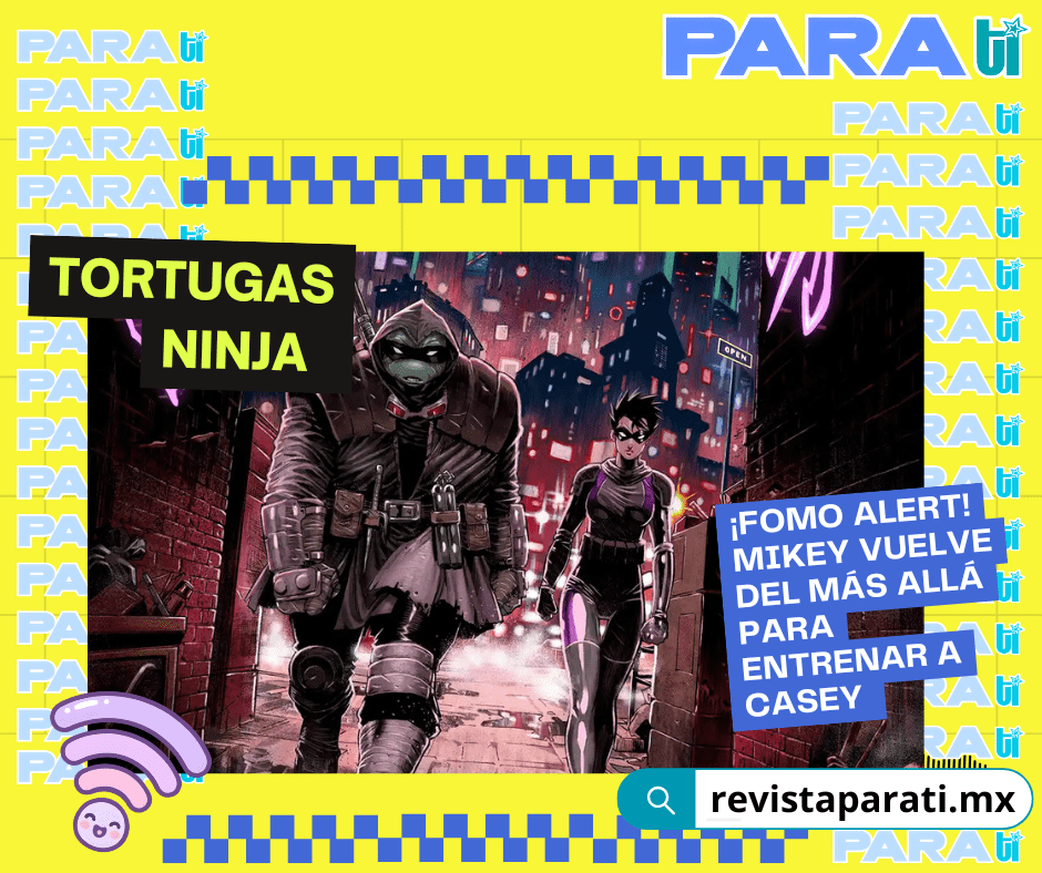 ¡FOMO ALERT TORTUGAS NINJA! MIKEY VUELVE DEL MÁS ALLÁ PARA ENTRENAR A&nbsp;CASEY