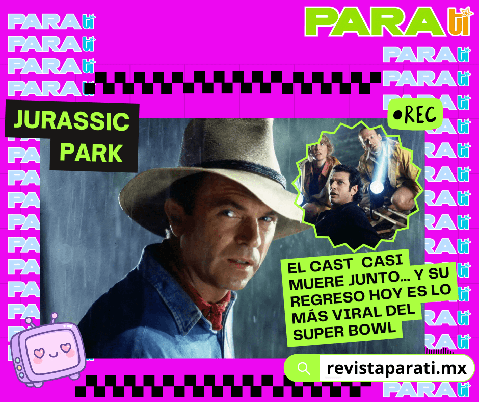 EL CAST DE JURASSIC PARK CASI MUERE JUNTO… Y SU REGRESO HOY ES LO MÁS VIRAL DEL SUPER&nbsp;BOWL