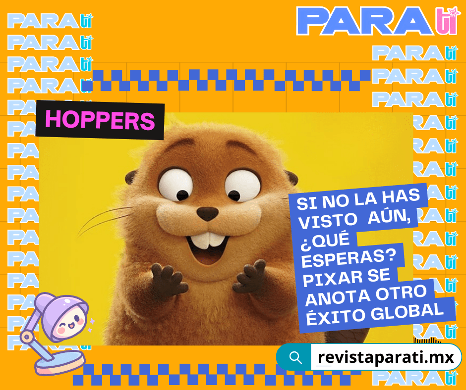 SI NO HAS VISTO HOPPERS AÚN, ¿QUÉ ESPERAS? PIXAR SE ANOTA OTRO ÉXITO&nbsp;GLOBAL