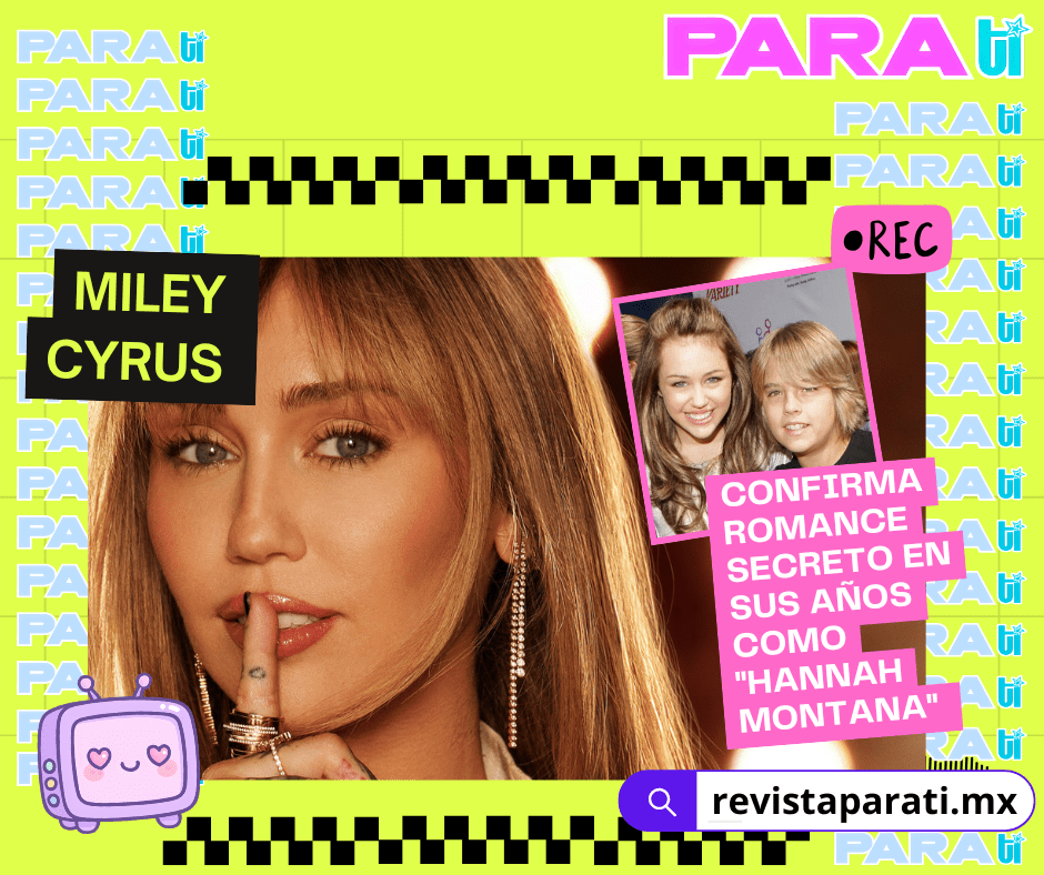 MILEY CYRUS CONFIRMA ROMANCE SECRETO EN SUS AÑOS COMO «HANNAH&nbsp;MONTANA»
