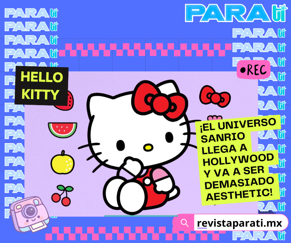HELLO KITTY  ¡EL UNIVERSO SANRIO LLEGA A HOLLYWOOD Y VA A SER DEMASIADO&nbsp;AESTHETIC!
