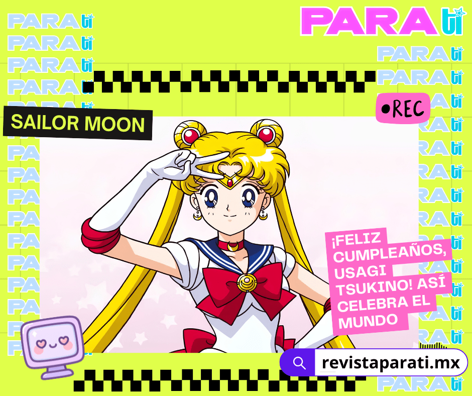 ¡FELIZ CUMPLEAÑOS, USAGI TSUKINO! ASÍ CELEBRA EL MUNDO A SAILOR&nbsp;MOON