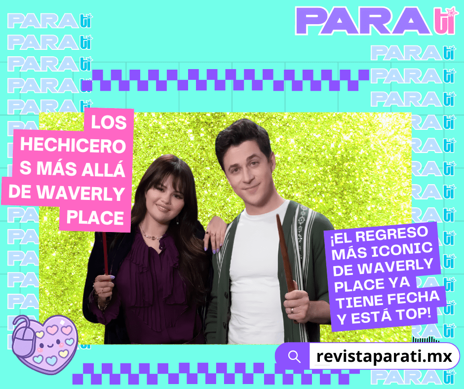 ¡EL REGRESO MÁS ICONIC DE WAVERLY PLACE YA TIENE FECHA Y ESTÁ&nbsp;TOP!