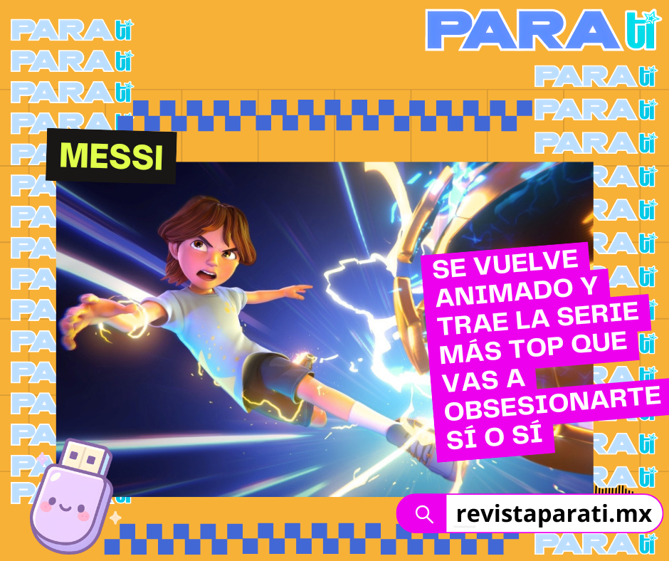MESSI SE VUELVE ANIMADO Y TRAE LA SERIE MÁS TOP QUE VAS A OBSESIONARTE SÍ O&nbsp;SÍ